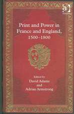 Print and Power in France and England, 1500-1800