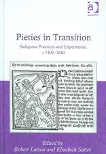 Pieties in Transition: Religious Practices and Experiences, c.1400–1640