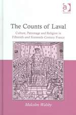 The Counts of Laval: Culture, Patronage and Religion in Fifteenth- and Sixteenth-Century France