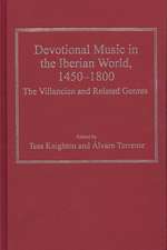 Devotional Music in the Iberian World, 1450–1800: The Villancico and Related Genres