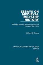 Essays on Medieval Military History: Strategy, Military Revolutions and the Hundred Years War