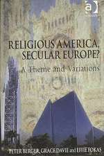 Religious America, Secular Europe?: A Theme and Variations