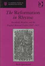 The Reformation in Rhyme: Sternhold, Hopkins and the English Metrical Psalter, 1547–1603