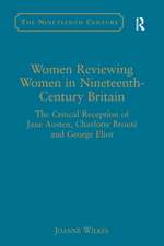 Women Reviewing Women in Nineteenth-Century Britain: The Critical Reception of Jane Austen, Charlotte Brontë and George Eliot