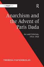 Anarchism and the Advent of Paris Dada: Art and Criticism, 1914–1924