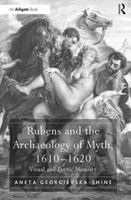 Rubens and the Archaeology of Myth, 1610–1620: Visual and Poetic Memory