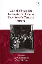 War, the State and International Law in Seventeenth-Century Europe