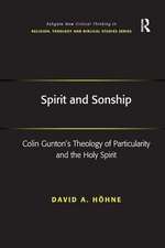 Spirit and Sonship: Colin Gunton's Theology of Particularity and the Holy Spirit