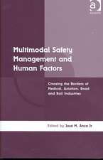 Multimodal Safety Management and Human Factors: Crossing the Borders of Medical, Aviation, Road and Rail Industries