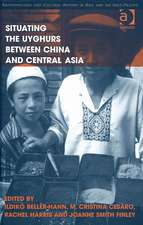 Situating the Uyghurs Between China and Central Asia