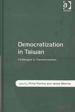 Democratization in Taiwan: Challenges in Transformation