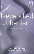 Networked Urbanism: Social Capital in the City