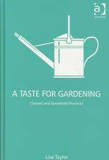 A Taste for Gardening: Classed and Gendered Practices