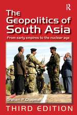 The Geopolitics of South Asia: From Early Empires to the Nuclear Age