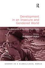 Development in an Insecure and Gendered World: The Relevance of the Millennium Goals