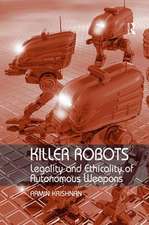 Killer Robots: Legality and Ethicality of Autonomous Weapons