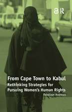 From Cape Town to Kabul: Rethinking Strategies for Pursuing Women's Human Rights