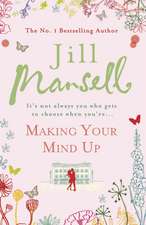 Mansell, J: Making Your Mind Up