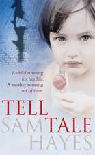 Hayes, S: Tell-Tale: A heartstopping psychological thriller