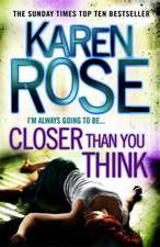 Rose, K: Closer Than You Think