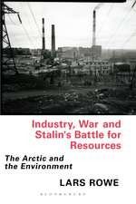 Industry, War and Stalin's Battle for Resources: The Arctic and the Environment