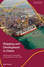 Shipping and Development in Dubai: Infrastructure, Innovation and Institutions in the Gulf