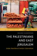 The Palestinians and East Jerusalem: Under Neoliberal Settler Colonialism