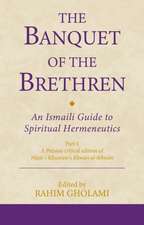 The Banquet of the Brethren: An Ismaili Guide to Spiritual Hermeneutics