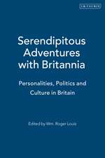 Serendipitous Adventures with Britannia: Personalities, Politics and Culture in Britain