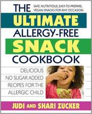 The Ultimate Allergy-Free Snack Cookbook: Over 100 Kid-Friendly Recipes for the Allergic Child