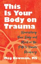 This Is Your Body on Trauma