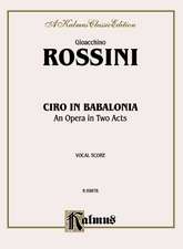 Ciro in Babalonia: Vocal Score (Italian Language Edition), Vocal Score