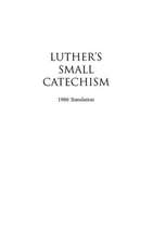 Luther's Small Catechism with Explanation