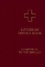 Lutheran Service Book: Companion to the Services