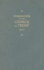 Examination of the Council of Trent, Part II