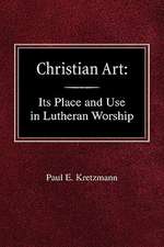 Christian Art: In the Place and in the Form of Lutheran Worship