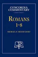 Romans 1-8 - Concordia Commentary