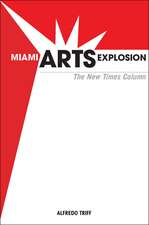 Miami Arts Explosion: The New Times Column