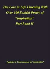 Love in Life Listening with Over 100 Soulful Poetry of Inspiration