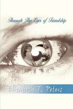 Through the Eyes of Friendship