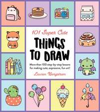 101 Super Cute Things to Draw