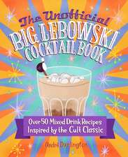 The Unofficial Big Lebowski Cocktail Book