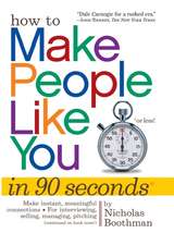 How to Make People Like You in 90 Seconds or Less!