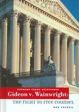 Gideon V. Wainwright: The Right to Free Counsel