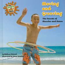 Moving and Grooving: The Secrets of Muscles and Bones