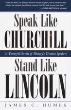 Speak Like Churchill, Stand Like Lincoln