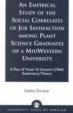 An Empirical Study of the Social Correlates of Job Satisfaction Among Plant Science Graduates of a Mid-Western University