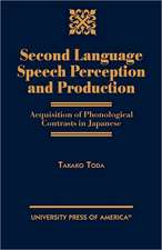 Second Language Speech Perception and Production