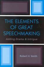 The Elements of Great Speechmaking