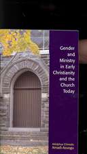 Gender and Ministry in Early Christianity and the Church Today